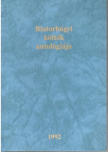 Hodosi Erika- S�li Erika (szerk.) - Biatorb�gyi k�lt�k antol�gi�ja