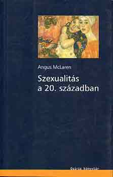 Angus McLaren - Szexualits a 20. szzadban
