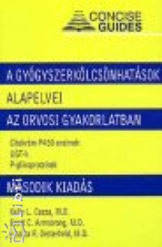 K. Cozza; Scott Armstrong; J. Oesterheld - A gygyszerklcsnhatsok alapelvei az orvosi gyakorlatban