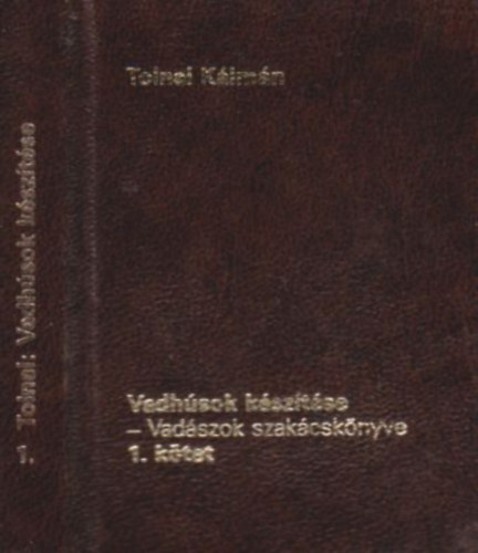 Tolnai Klmn - Vadhsok ksztse (miniknyv)- Vadszok szakcsknyve 1.