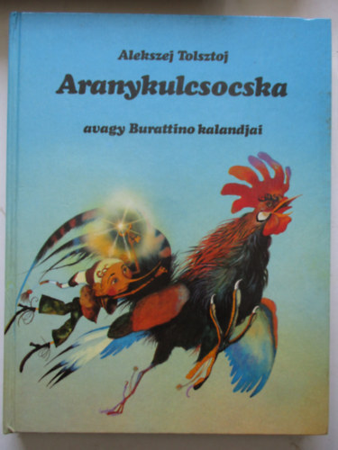Alekszej Tolsztoj, GRAFIKUS Szegedi Katalin - Aranykulcsocska AVAGY BURATTINO KALANDJAI