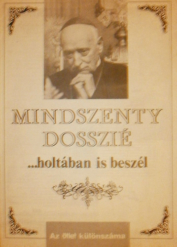 Ács Zoltán (szerk.) - Mindszenty dosszié (...holtában is beszél)