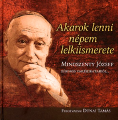 Mindszenty J�zsef - Akarok lenni n�pem lelkiismerete