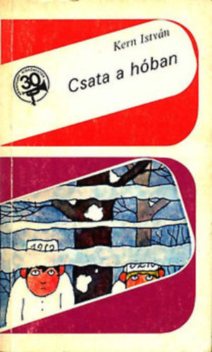 2 db ifjúsági könyv ( együtt ) 1. Kántor Zsiuzsa:Csata a hóban, 2. Kern István:Portyázó tigrisek,