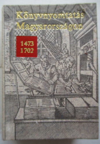 V�gh Oszk�r; Bolg�r Iv�n - K�nyvnyomtat�s Magyarorsz�gon 1473-1702 (Minik�nyv)