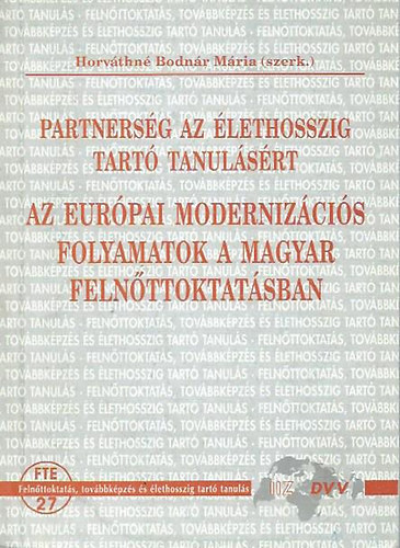 Horvthn Bodnr Mria (szerk.) - Az eurpai modernizcis folyamatok a magyar felnttoktatsban