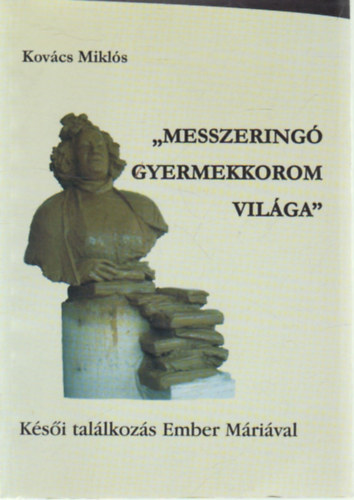Kovcs Mikls - "Messzering gyermekkorom vilga"