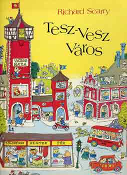 Richard Scarry - Tesz-vesz város