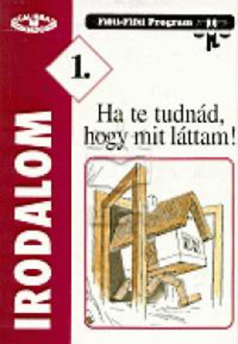 Kardos Margit - Irodalom 1. - Ha te tudnd, hogy mit lttam!