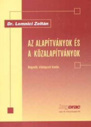 Dr. Lomnici Zoltán - Az alapítványok és közalapítványok