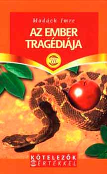Madách Imre - Az ember tragédiája (Kötelezők Mértékkel)