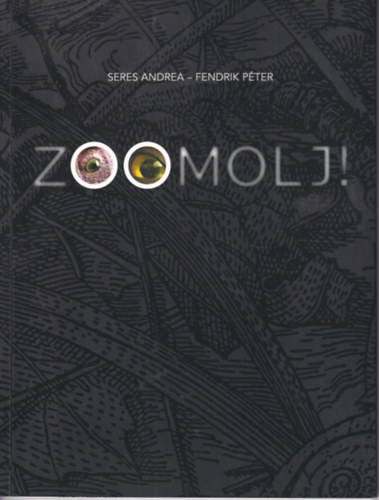 Seres Andrea, Fendrik Pter - Zoomolj!