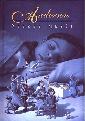 Hans Christian Andersen - Andersen sszes mesi