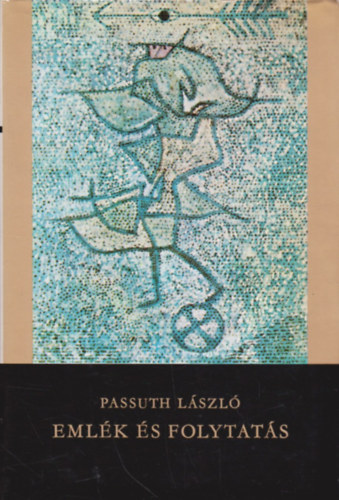 Passuth László - Emlék és folytatás