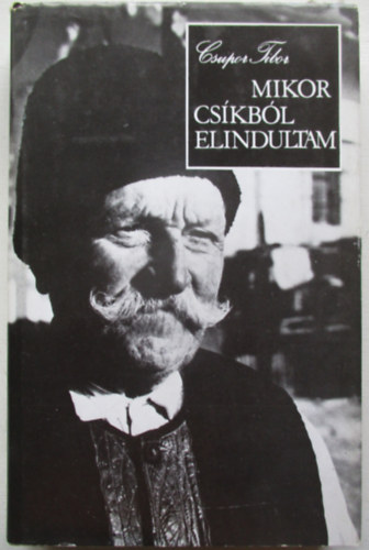 Csupor Tibor - Mikor Cskbl elindultam