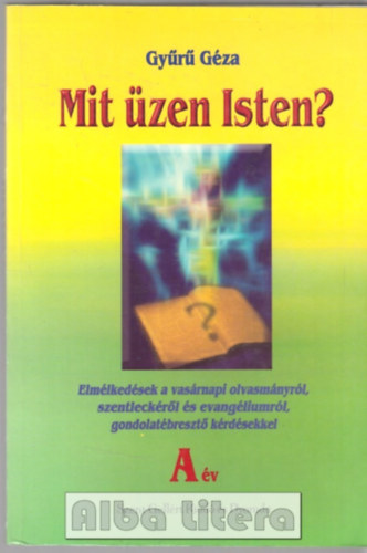 Gy�r� G�za - Mit �zen Isten? - A �v