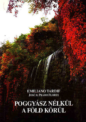 Emiliano Tardif; Hos� H. Prado Flores - Poggy�sz n�lk�l a f�ld k�r�l