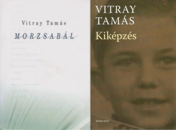 Vitray Tamás - Morzsabál + Kiképzés (2 mű)