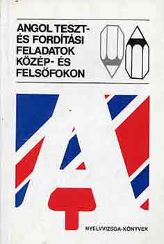 Szentivnyi gnes Dr. (szerk.) - Angol teszt- s fordtsi feladatok kzp- s felsfokon
