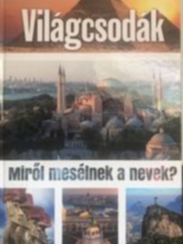 Vilgcsodk - Mirl meslnek a nevek?
