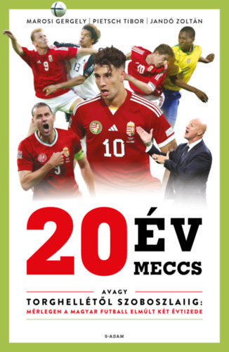 Marosi Gergely, Pietsch Tibor, Jandó Zoltán - 20 év, 20 meccs