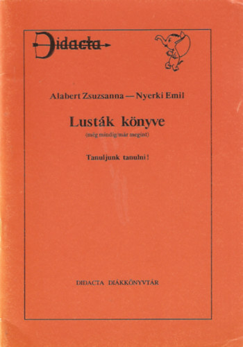 Alabert Zsuzsanna, Nyerki Emil - Lustk knyve (mg mindig/mr megint) - Tanuljunk tanulni!