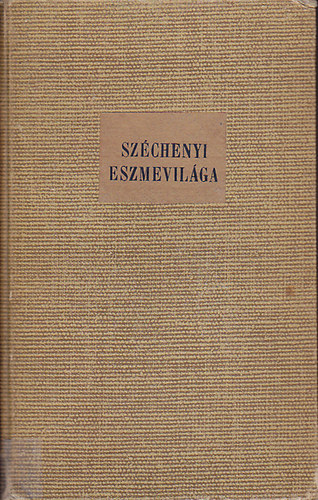 Sz�chenyi eszmevil�ga