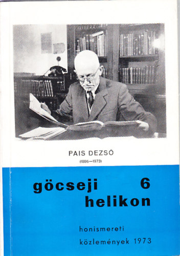 Flp Istvn (szerk.) - Gcseji Helikon 6. (Honismereti kzlemnyek 1973.)- Tanulmnyok
