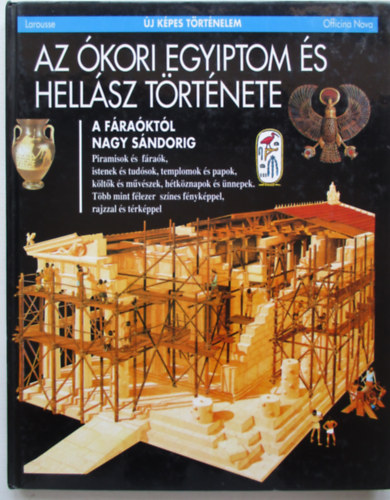 Larousse - Az kori Egyiptom s Hellsz trtnete (j kpes trtnelem)