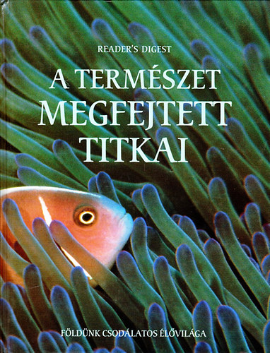 Chris Catton . Michael Bright . Tim Birkhead - A term�szet megfejtett titkai