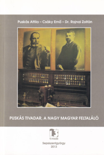Pusks Attila, Dr. Rajnai Zoltn, Csky Ern - Pusks Tivadar, a nagy magyar feltall
