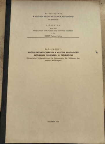S�gi K�roly - Magyar n�phagyom�nyok a m�sodik vil�gh�bor� katon�inak tudat�ban: III. T�pl�lkoz�s