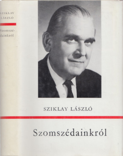 Sziklay L�szl� - Szomsz�dainkr�l (A kelet-eur�pai irodalom k�rd�sei) - DEDIK�LT!