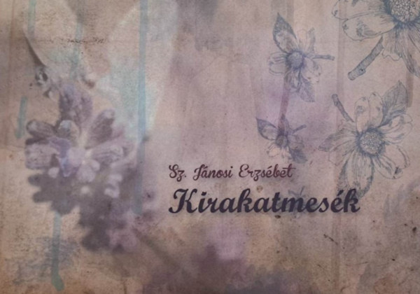 Sz. Jnosi Erzsbet - Kirakatmesk