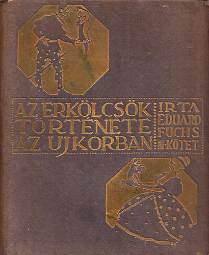 Eduard Fuchs - Az erk�lcs�k t�rt�nete az ujkorban III. - A nagy forradalomig