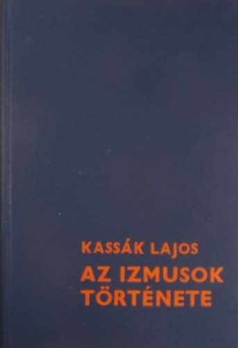 Kassák Lajos - Az izmusok története