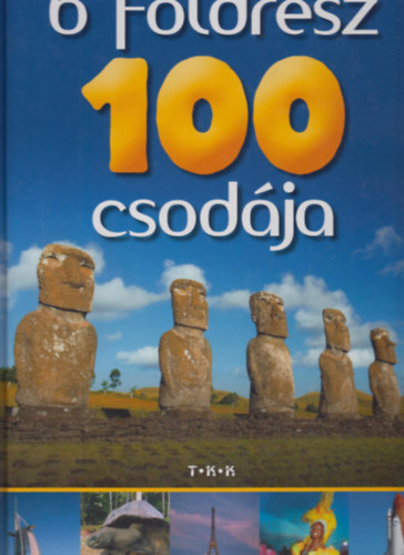 Zima Szabolcs (szerk.) - 6 f�ldr�sz 100 csod�ja (K�pes F�ldrajz)