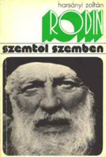 Hars�nyi Zolt�n - Szemt�l szemben /Rodin/