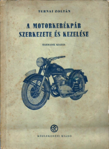 Ternai Zolt�n - A motorker�kp�r szerkezete �s kezel�se