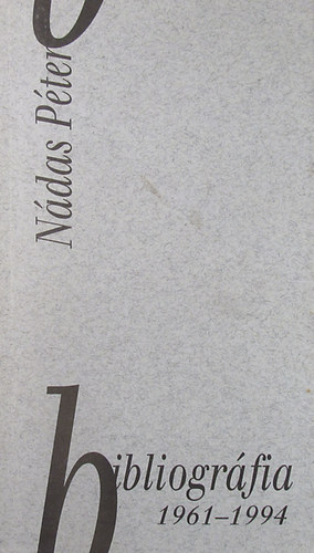 P�csi Gabriella, Baranyai Gy�rgy - N�das P�ter bibliogr�fia 1961-1994