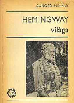 S�k�sd Mih�ly - Hemingway vil�ga