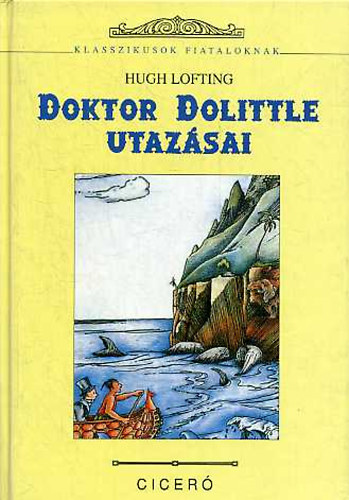 Hugh Lofting - Doktor Dolittle utazsai