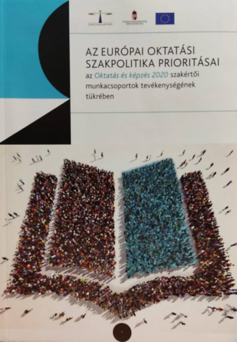 Szegedi Eszter (szerk.) - Az Eurpai Oktatsi szakpolitika prioritsai az Oktats s kpzs 2020 szakrti munkacsoportok tevkenysgnek tkrben