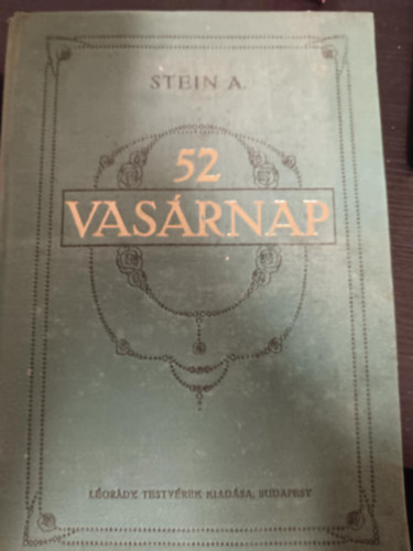 Stein A. - 52 vas�rnap (vagy h�rom gyermek napl�ja)