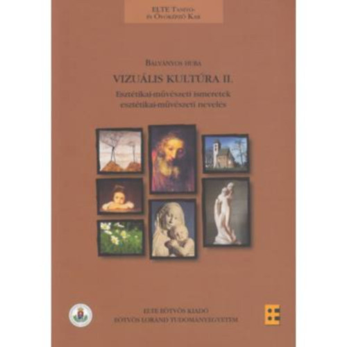 Blvnyos Huba - Eszttikai-mvszeti ismeretek, nevels, vizulis kultra II.