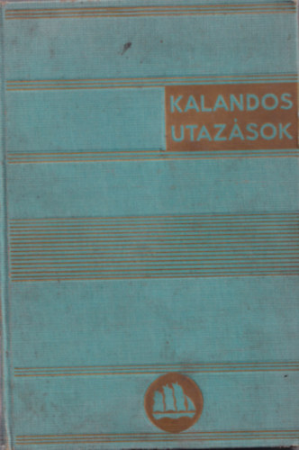 Roy Chapman Andews - A saroktl az egyenltig (A vilgjrs hsei)