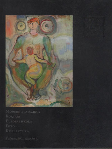Erdsz s Fiai Aukci (Modern klasszikus, Kortrs, Eurpai Iskola, Fot, Kisplasztika)- 2007. december 9.