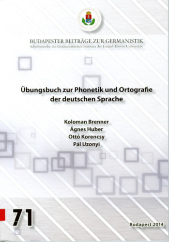 Koloman Brenner, Huber gnes, Ott Korencsy, Uzonyi Pl - bungsbuch zur Phonetik und Ortografie der deutschen Sprache