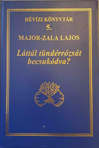Major-Zala Lajos - L�tt�l t�nd�rr�zs�t becsuk�dva?