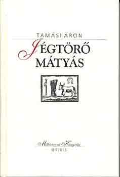 Tamási Áron - Jégtörő Mátyás